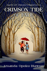Title: Crimson Tide of Fate, Author: Amanda Opoku-Diawuo