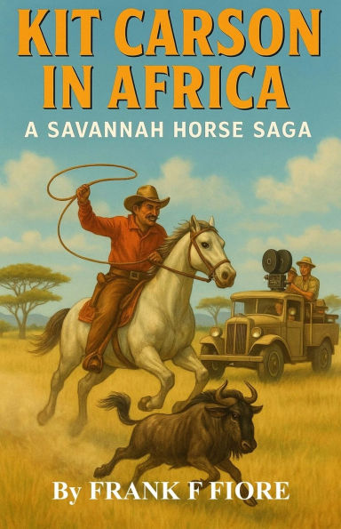 Kit Carson Africa: A Savannah Horse Saga