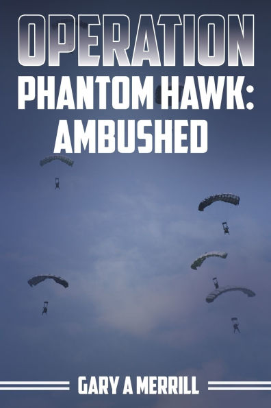 Operation Phantom Hawk: Ambushed
