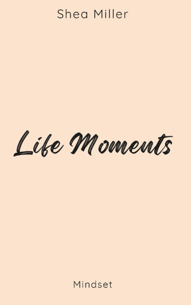 Life Moments: Mindset: Mindset