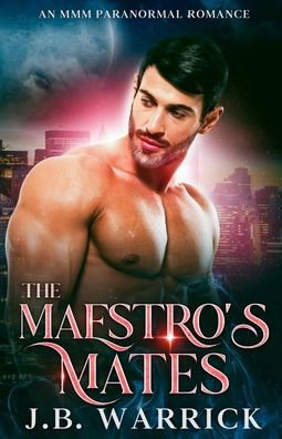 The Maestro's Mates: An MMM Paranormal Romance