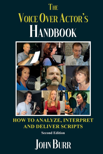 The Voice Over Actor's Handbook: How to Analyze, Interpret, and Deliver Scripts