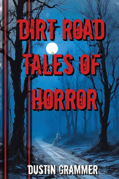 Dirt Road Tales of Horror