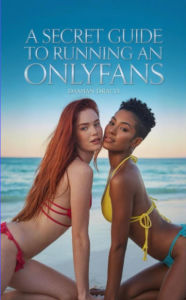 Title: A Secret Guide to Running an OnlyFans, Author: Damian Draco