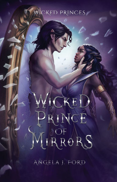 Wicked Prince of Mirrors: A Villain Gets the Girl Romantasy
