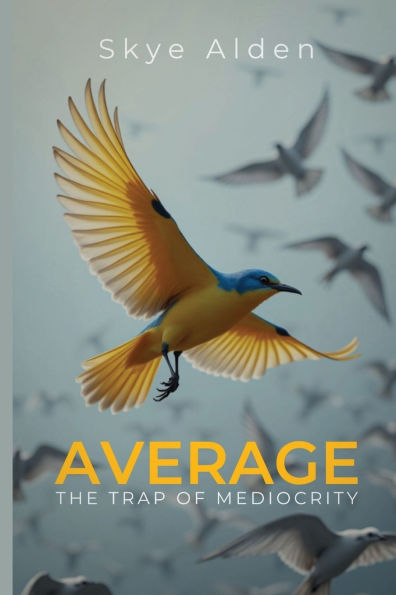 Average: The Trap of Mediocrity
