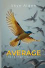 Average: The Trap of Mediocrity
