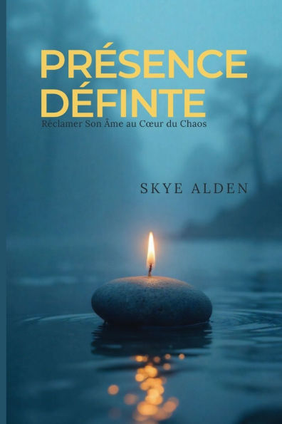 Defiant Presence / Prï¿½sence Dï¿½finte: Claiming Your Soul in the Midst of Mayhem / Rï¿½clamer Son ï¿½me au Coeur du Chaos