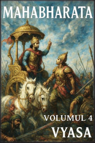 Title: Mahabharata: Volumul 4: Marele război Partea 1, Author: Krishna-Dwaipayana Vyasa