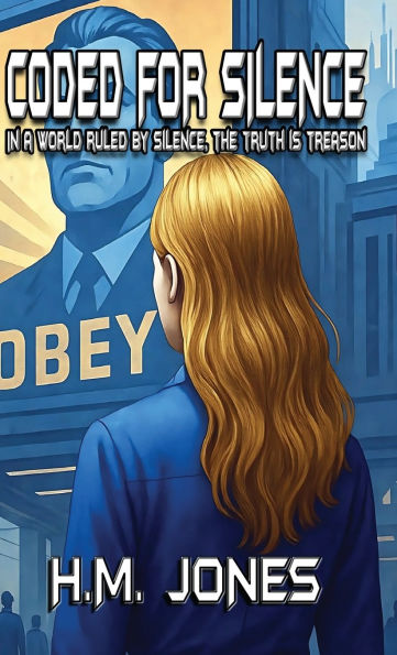Coded For Silence: When A World Ruled By Silence, The Truth Is Treason