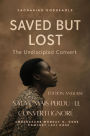 SAUVÉ MAIS PERDU - LE CONVERTI IGNORÉ: Elle a été sauvée cinq fois... mais n'a jamais été disciple une seule fois. Une histoire qui révèle le chagrin du Ciel - et l'espoir de l'Église.