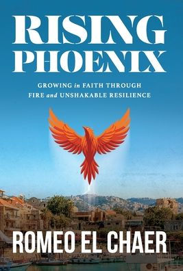 Rising Phoenix: Growing in Faith Through Fire and Unshakable Resilience