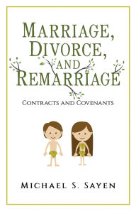 Title: Marriage, Divorce, and Remarriage, Author: Michael Sayen