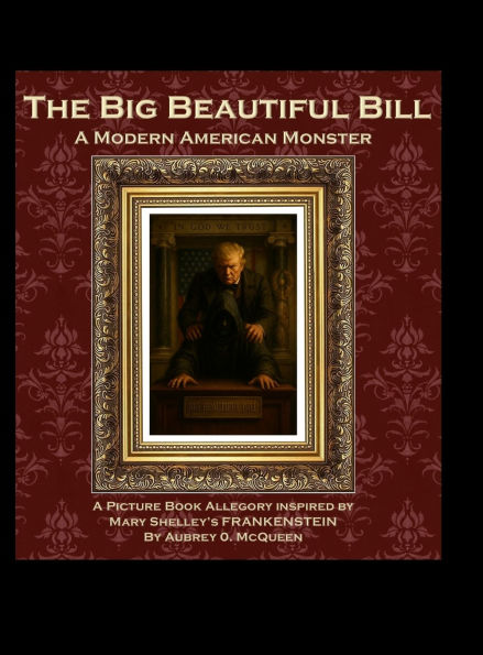 The Big Beautiful Bill: A Modern American Monster