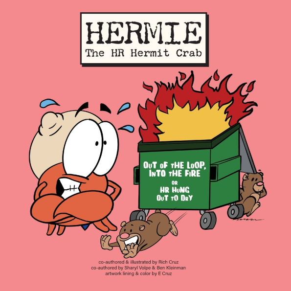 Hermie The HR Hermit Crab, Book 2: Out of the Loop, Into the Fire or HR Hung Out to Dry