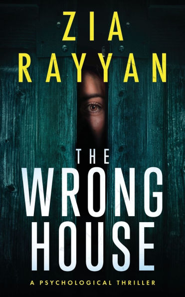 The Wrong House: A Psychological Thriller