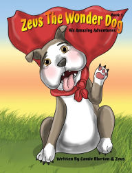 Title: Zeus The Wonder Dog, Author: Camio Blurton