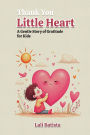 Thank you Little Hearts: A Gentle Story of Gratitude for Kids