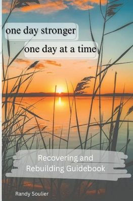 One Day Stronger - One Day at a Time
