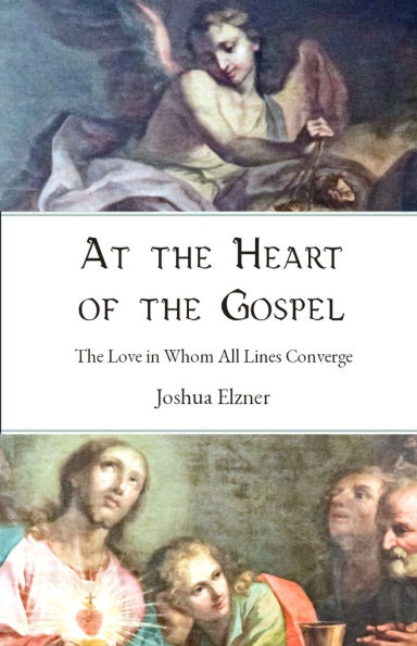 At The Heart of Gospel: Love Whom All Lines Converge