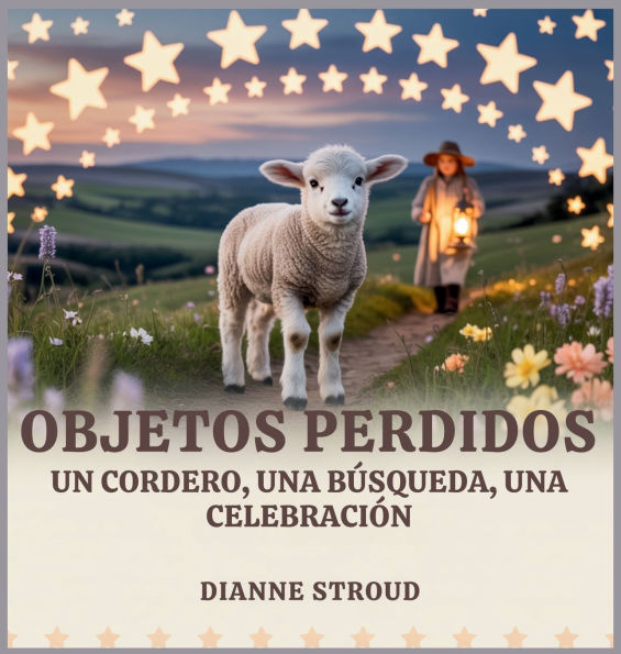 Objetos Perdidos: Un Cordero, Una Bï¿½squeda, Una Celebraciï¿½n