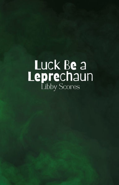 Luck Be a Leprechaun