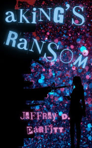 Title: A King's Ransom, Author: Jeffrey Daniel Parfitt