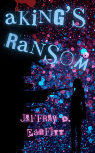 Title: A King's Ransom, Author: Jeffrey Daniel Parfitt