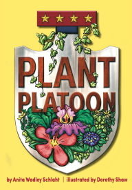 Title: The Plant Platoon, Author: Anita Schlaht