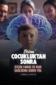 Title: Ã¯Â¿Â½ocukluktan Sonra 'Otizm': Otizm Tanısı ve Ruh Sağlığına Giden Yol, Author: Jessica Hintz