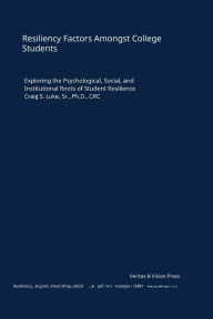 Title: Resiliency Factors Amongst College Students, Author: Craig S Luke