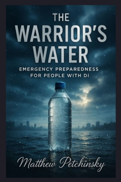 The Warrior's Water: Emergency Preparedness for People With DI