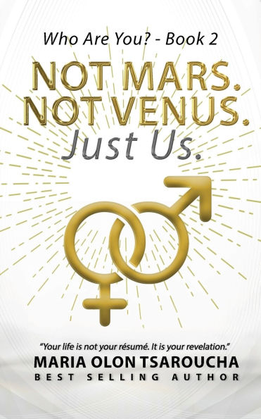 Not Mars. Venus. Just Us: Ending the Myth That Men and Women Are Worlds Apart (Who You?)
