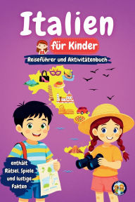 Title: Italien fÃ¯Â¿Â½r Kinder - ReisefÃ¯Â¿Â½hrer und AktivitÃ¯Â¿Â½tenbuch: Entdecke die italienische Kultur, Geschichte, SehenswÃ¯Â¿Â½rdigkeiten und Traditionen, Author: Sylvia Mixam
