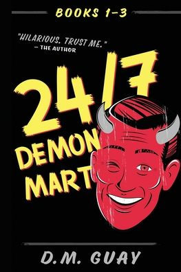 24/7 Demon Mart: Books 1-3 Omnibus: Books 1-3 Omnibus