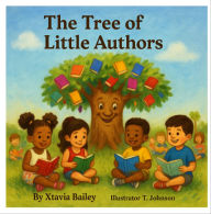 Title: The Tree of Little Authors, Author: Xtavia Bailey