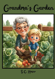 Title: Grandma's Garden, Author: Steven Hosier