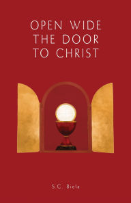 Title: OPEN WIDE THE DOOR TO CHRIST, Author: S. C. B i e l a