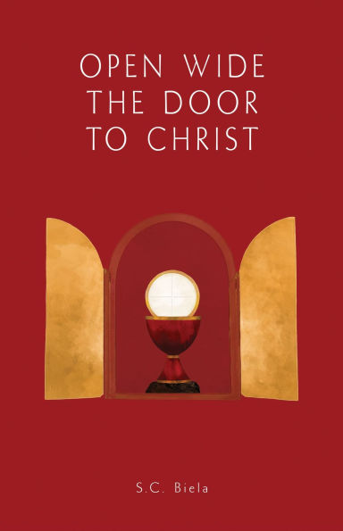 OPEN WIDE THE DOOR TO CHRIST