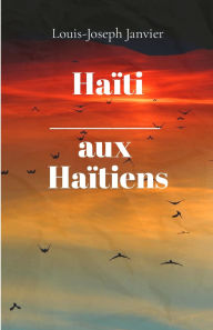 Title: HaÃ¯Â¿Â½ti aux HaÃ¯Â¿Â½tiens, Author: Louis Joseph Janvier