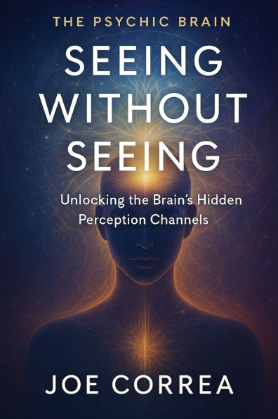 Seeing Without Seeing: Unlocking the Brain's Hidden Perception Channels