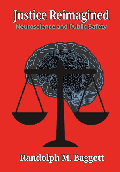 Justice Reimagined: Neuroscience and Public Safety