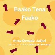 Title: Baako Tena Faako, Author: Ama S Owusu-Adjei