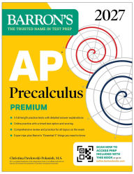 Title: AP Precalculus Premium, 2027: Prep Book with 3 Practice Tests + Comprehensive Review + Online Practice (Barron's AP Prep), Author: Barron's Educational Series