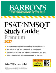 Title: PSAT/NMSQT Premium Study Guide, 2027: 2 Practice Tests + Comprehensive Review + 200 Online Drills, Author: Brian W. Stewart M.Ed.