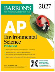 Title: AP Environmental Science Premium, 2027: Prep Book With 5 Practice Tests + Comprehensive Review + Online Practice, Author: Barron's Educational Series