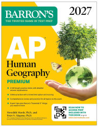 Title: AP Human Geography Premium, 2027: Prep Book with 6 Practice Tests+ Comprehensive Review + Online Practice, Author: Barron's Educational Series