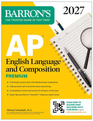 Title: AP English Language and Composition Premium, 2027: Prep Book with 8 Practice Tests + Online Practice, Author: Barron's Educational Series