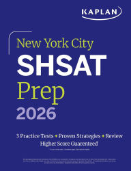 Title: New York City SHSAT Prep 2026: 3 Practice Tests + Proven Strategies + Review, Author: Kaplan Test Prep