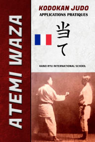 Title: Atemi Waza Kodokan Judo - applications pratiques, Author: Jose a Caracena
